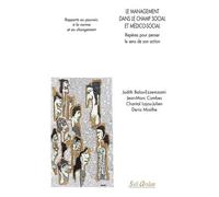 Le Management Dans Le Champ Social Et Médico-Social - Rapports Au Pouvoir, À La Norme Et Au Changement
