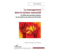 Le management dans le secteur associatif Les effets des nouvelles pratiques sur les systèmes de valeurs des bénévoles - Marie Marsal - L'harmattan - broché - Essai