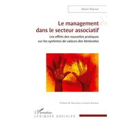 Le management dans le secteur associatif Les effets des nouvelles pratiques sur les systèmes de valeurs des bénévoles - Marie Marsal - L'harmattan - broché - Essai