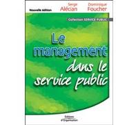 Le management dans le service public Serge Alecian (Auteur), Dominique Foucher (Auteur)