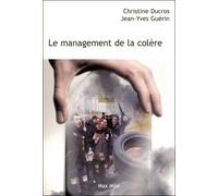 Le management de la colère - Jérôme Ducros - Max Milo - broché - Essai