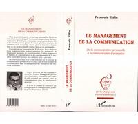 Le Management de la Communication - De la communication personnelle à la communication d'entreprise - François Eldin - L'harmattan - Livre