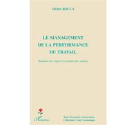 Le management de la performance du travail – Bonheur des règles et tyrannie des valeurs