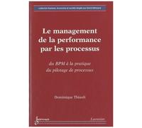 Dominique Thiault – Le management de la performance par les processus – Broché
