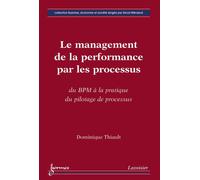 Le management de la performance par les processus du bpm a l - Thiault - Hermes Science Publications - broché - Livre