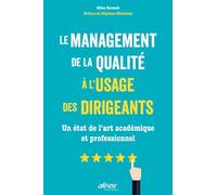 Le management de la qualité à l'usage des dirigeants: Un état de l'art académique et professionnel