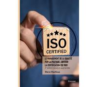 Le management de la qualité par la pratique : Obtenir la certification ISO 9001 2e édition revue et augmentée - Steve Manfouo - Edilivre-Aparis - broché - Guide