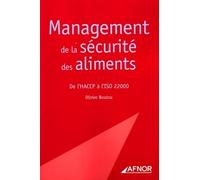 LE MANAGEMENT DE LA SECURITE DES ALIMENTS. DE L'HACCP A L'ISO 22000