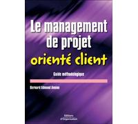 Le Management De Projet Orienté Client - Guide Méthodologique