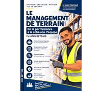LE MANAGEMENT DE TERRAIN: Diriger une équipe logistique au quotidien