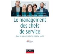 Le management des chefs de service dans le secteur social et médico-social Repères, enjeux, perspectives - Maxime Delaloy - Dunod - broché - Manuel
