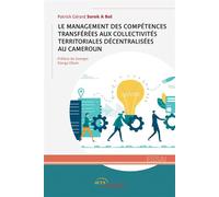 Le Management des compétences transférées aux CTD au Cameroun - Patrick Gérard Sorok A Bol - Jets D'encre - broché - Etude