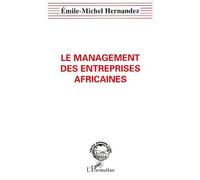Le Management Des Entreprises Africaines - Essai De Management Du Développement
