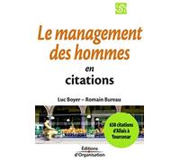 Le management des hommes en citations : 650 citations d'Allais à Yourcenar