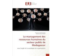 Le management des ressources humaines du secteur public de Madagascar: sous l'angle de la sociologie des organisations