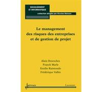 Le management des risques des entreprises et de gestion de projet Emilio RAIMONDO (Auteur), Franck Marle (Auteur), Alain Desroches (Auteur)