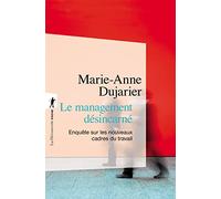 Le management désincarné: Enquête sur les nouveaux cadres du travail