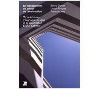 Le Management Du Projet De Construction - Un Vademecum D'économie, De Droit Et De Planification Pour Le Bâtiment