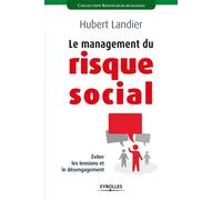 Le management du risque social Eviter les tensions et le désengagement. - Hubert Landier - Organisation Eds D' - broché - Etude