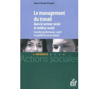 Le management du travail dans le secteur social et médico-social - Concilier performance, santé et q