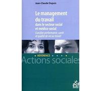 Le management du travail dans le secteur social et médico-social - Concilier performance, santé et q