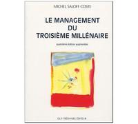 Le Management Du Troisième Millénaire - Anticiper, Créer, Innover - Introduction À Une Nouvelle Gouvernance Pour Un Développement Durable Dans La Société De L'information