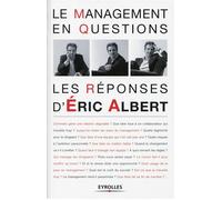 Le management en questions Les réponses d'Eric Albert. - Eric Albert - Organisation Eds D' - broché - Etude