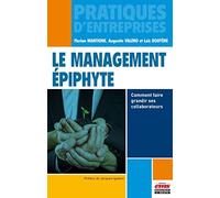Le management épiphyte: Comment faire grandir ses collaborateurs.
