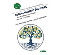 Le Management Équilibré - La Méthode Pour Manager Comme Vous Êtes