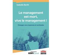 Le management est mort, vive le management ! Changez vos croyances et certitudes - Isabelle Barth - Ems Management Et Societes - broché - Etude