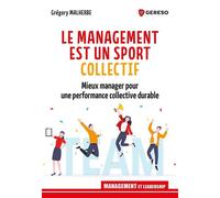 Le management est un sport collectif Mieux manager pour une performance collective durable - Grégory Malherbe - Gereso Eds - broché - Etude