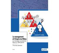 Le management et l'Empire du Milieu Le manager occidental face au «péril jaune» - Thomas Girardot - Nombre 7 - broché - Essai