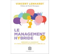 Le Management Hybride - 2e éd.: Repenser le leadership et l'intelligence collective à l'ère de l'IA