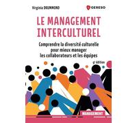 Le management interculturel Comprendre la diversité culturelle pour mieux manager les collaborateurs et les équipes - DRUMMOND VIRGINIA - Gereso Eds - broché - Guide