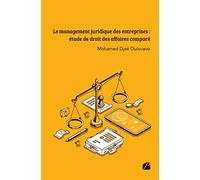 Le management juridique des entreprises : étude de droit des affaires comparé