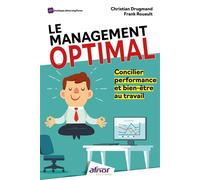 Le management optimal Concilier performance et bien-être au travail - Frank Rouault - Afnor - broché - Etude