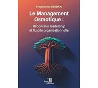 Le Management Osmotique : Réconcilier leadership et fluidité organisationnelle