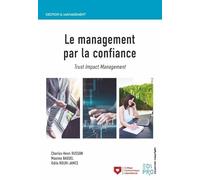 Le management par la confiance: Trust Impacts Management