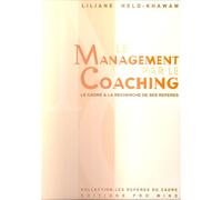 Le management par le coaching Le cadre à la recherche de ses repères - Liliane Held-Khawam - Reorganisation Du Monde - broché - Etude