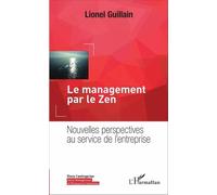 Le Management Par Le Zen - Nouvelles Perspectives Au Service De L'entreprise