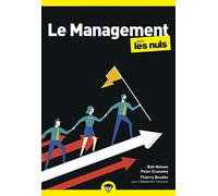 Le management pour les Nuls : Apprendre à (se) diriger efficacement et développer son leadership !: | Le guide indispensable pour manager avec méthode, confiance et impact, au quotidien.