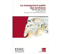 Le management public des territoires: Décider, agir, évaluer