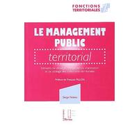 Le management public territorial: Eléments de stratégie, d'organisation, d'animation et de pilotage des collectivités territoriales