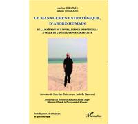 Le management stratégique, d'abord humain De la maîtrise de l'intelligence individuelle à celle de l'intelligence collective - Isabelle Tisserand - L'harmattan - broché - Etude
