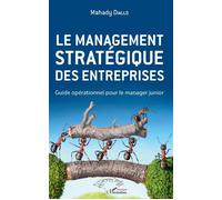 Le management stratégique des entreprises Guide opérationnel pour le manager junior - Diallo mahady - L'harmattan - broché - Guide