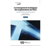 Le Management Stratégique Des Organisations De L'etat - Contextes Et Milieux Organisationnels Publics