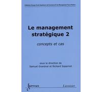 Le Management Stratégique - Tome 2, Concepts Et Cas