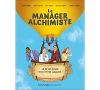 Le manager alchimiste: La BD qui donne envie d'être manager !