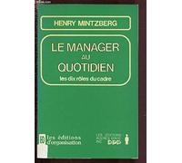 Le manager au quotidien: Les 10 rôles du cadre, 10ème édition