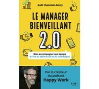 Le manager bienveillant 2.0 - Bien accompagner son équipe à l'ère du télétravail et du numérique Gael Chatelain (Auteur)